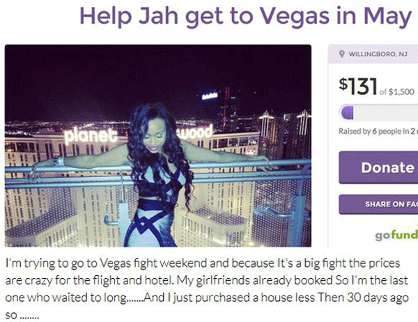 memes - funny gofundme pages - Help Jah get to Vegas in May Willingboro, Nj $131.$1.500 planetwo Raised by 6 people in 2 Donate On Fac gofund I'm trying to go to Vegas fight weekend and because it's a big fight the prices are crazy for the flight and hote