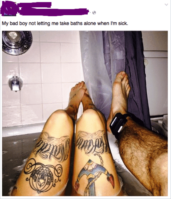 facebook trashy - My bad boy not letting me take baths alone when I'm sick. mo