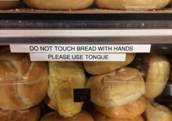 wtf lik the bred memes - Do Not Touch Bread With Hands Please Use Tongue