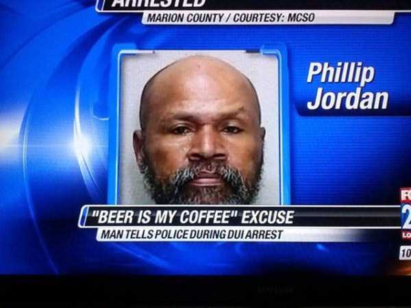 best part of waking up - U Amniljilu Marion County Courtesy Mcso Phillip Jordan "Beer Is My Coffee" Excuse Man Tells Police During Dui Arrest