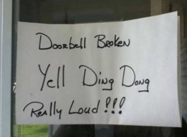 sign - Doorbell Broken Yell Ding Dong Really Loud!!!