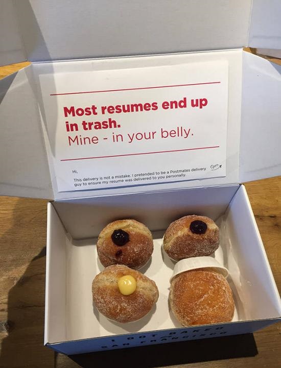 cv donuts - Most resumes end up in trash. Mine in your belly. This delivery is not a mistake. I pretended to be a Postmates delivery guy to ensure my resume was delivered to you personally ba
