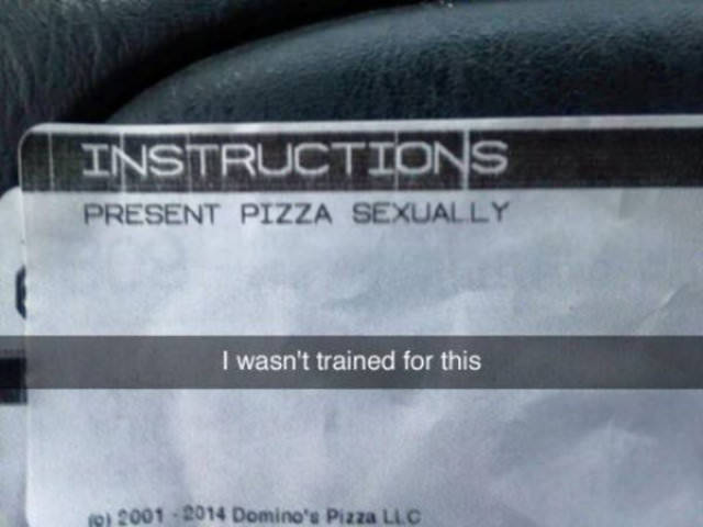 Humour - Instructions Present Pizza Sexually I wasn't trained for this 2001 2014 Domino's Pizza Llc