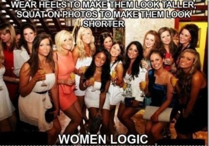 Funny sexist meme that says - girls take photos gravity - Wear Heels To Make Them Look Taller SquatOn.Photos To Make Them Looki Ito Shorter Women Logic