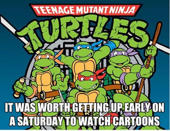 teenage mutant ninja turtles - Teenage Mutant Ninja Curules It Was Worth Getting Up Early On A Saturday To Watch Cartoons