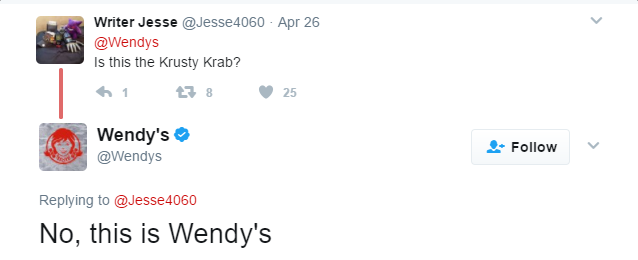 sprayed his colon on me - Writer Jesse Apr 26 Is this the Krusty Krab? 1 t78 25 Wendy's No, this is Wendy's