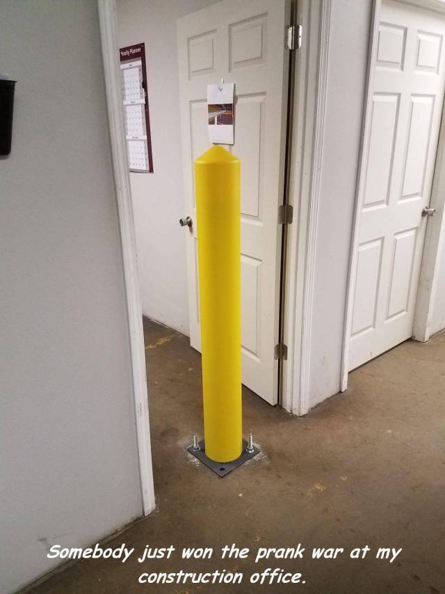 Practical joke - Somebody just won the prank war at my construction office.