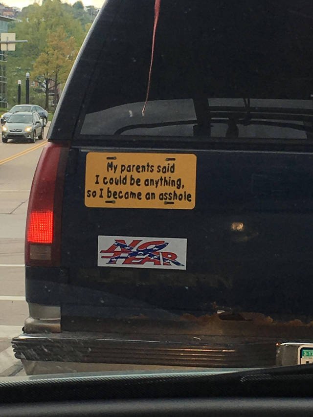 cut me off bumper sticker - My parents said I could be anything, so I became an asshole
