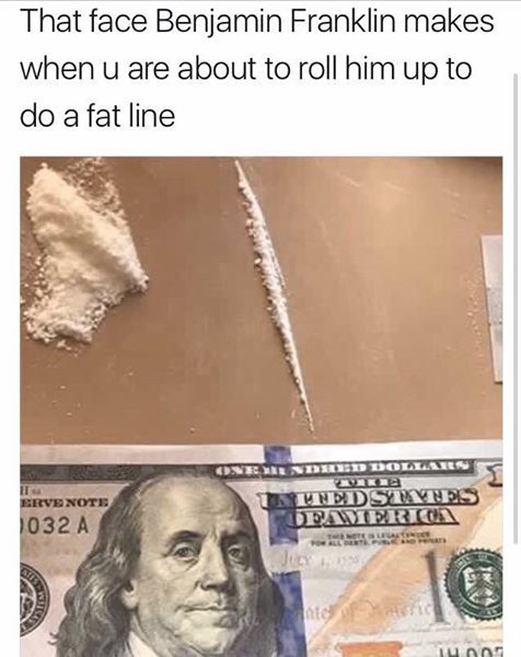 100 us dollar - That face Benjamin Franklin makes when u are about to roll him up to do a fat line 22 Red Dollar Mar Erve Note 1032 A Inuneidsves Deamerica Telas July Loui