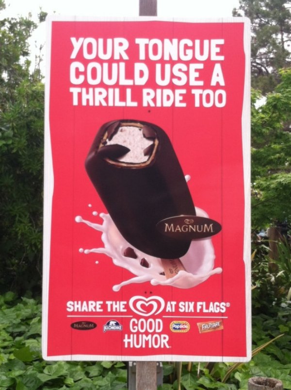 lowbrow humor - Your Tongue Could Use A Thrill Ride Too Magnum The At Six Flags Good Fritage Humor Magnum