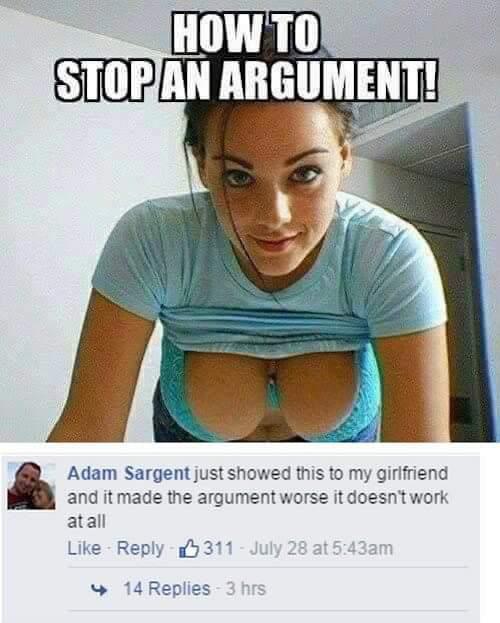 boobs fix everything - How To Stopan Argument! Adam Sargent just showed this to my girlfriend and it made the argument worse it doesn't work at all $311 July 28 at am 4 14 Replies 3 hrs
