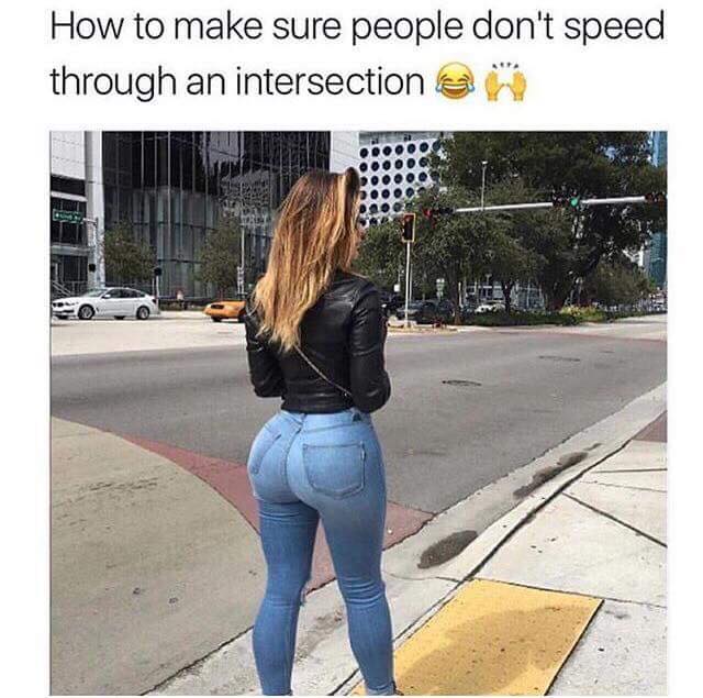 saucy memes - How to make sure people don't speed through an intersection