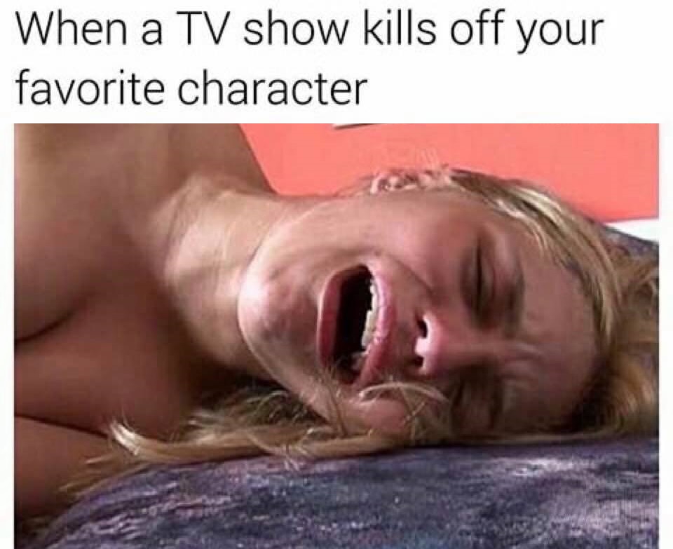 photo caption - When a Tv show kills off your favorite character