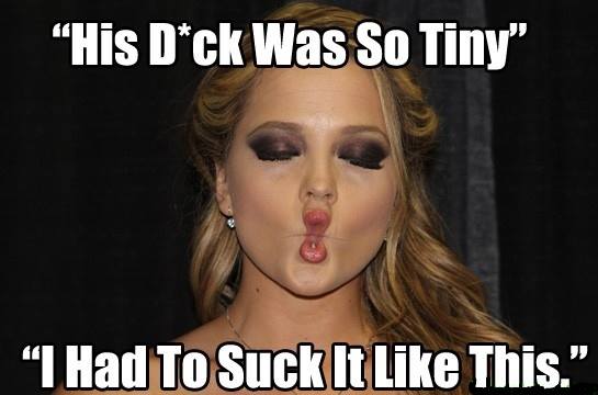 dirty memes - His Dck Was So Tiny. I Had To Suck It This.
