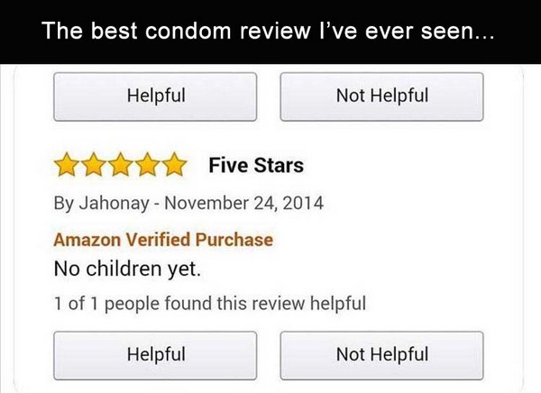 number - The best condom review I've ever seen.... Helpful Not Helpful Five Stars By Jahonay Amazon Verified Purchase No children yet. 1 of 1 people found this review helpful Helpful Not Helpful