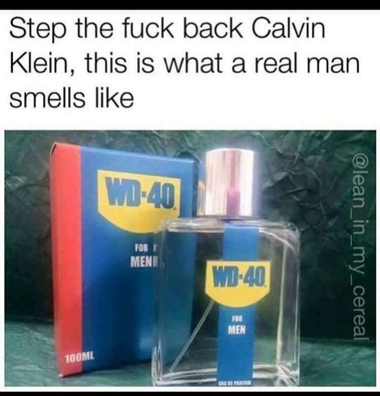 Step the fuck back Calvin Klein, this is what a real man smells Wd40 Fort Meni Wd40 For Men 100ML
