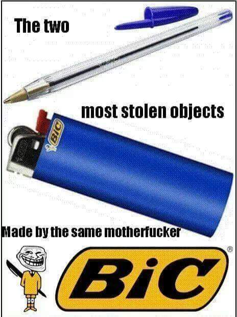 two most stolen objects - The two ser most stolen objects Di Made by the same motherfucker 'Bic