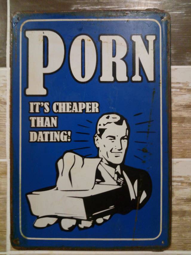poster - Porn It'S Cheaper Than Dating