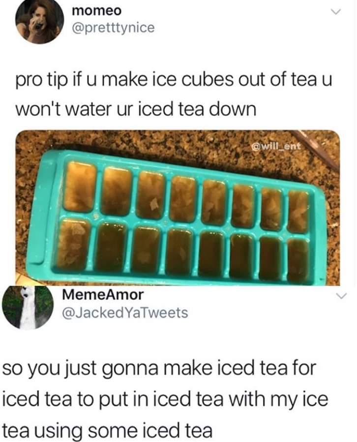 sunday meme about making ice tea cubes