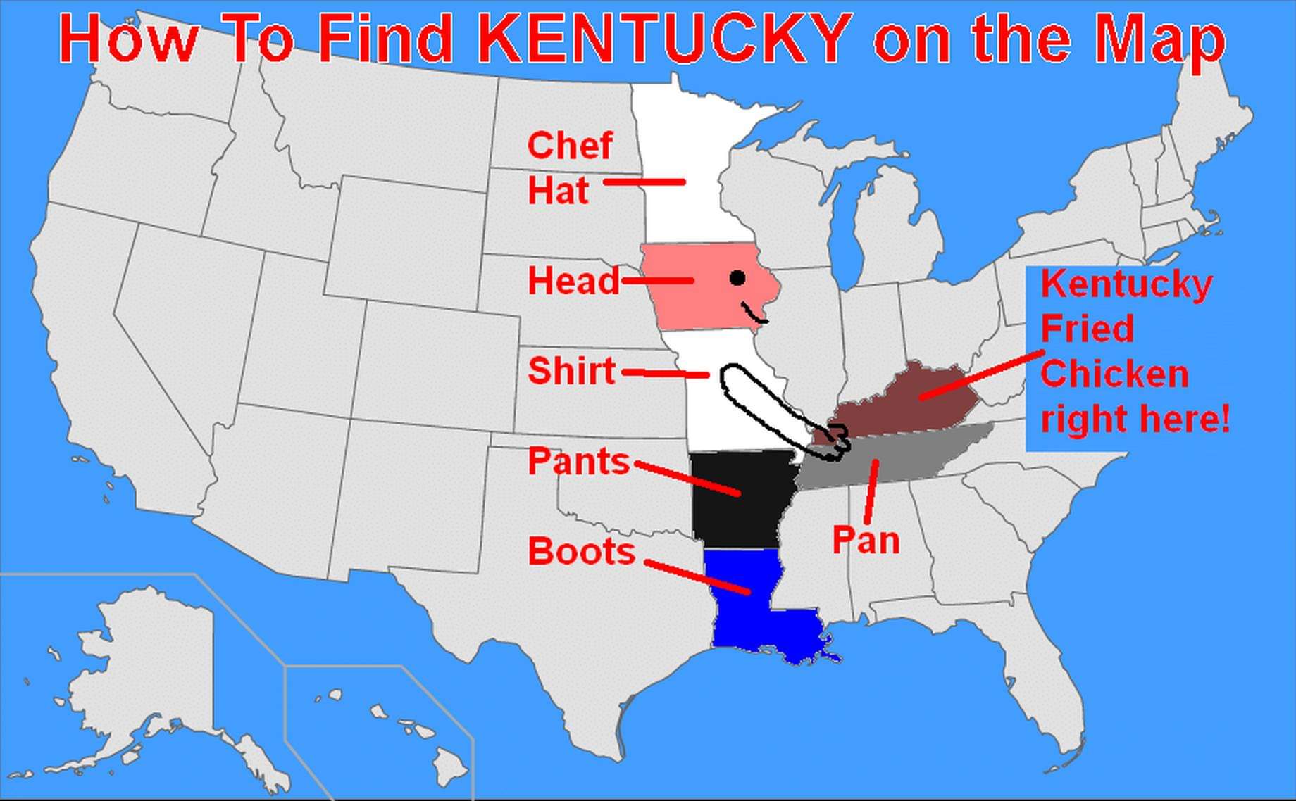 funny meme of find kentucky on a map - How To Find Kentucky on the Map Chef Hat Head Kentucky Fried Chicken right here! Shirt Pants Pan Boots