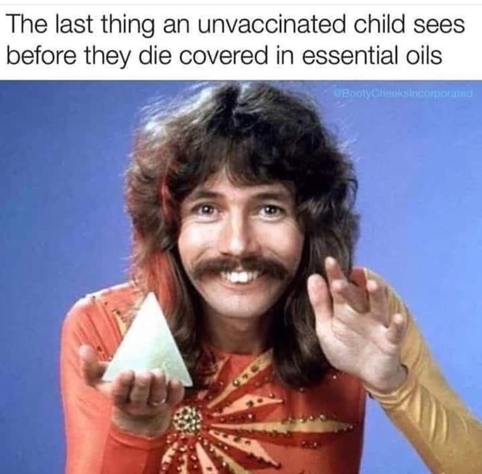 doug henning - The last thing an unvaccinated child sees before they die covered in essential oils BootyChoosincorporated