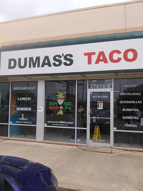 funny business names - Dumas'S Taco Breakfast 27676B Fajitas Enchiladas 492953 2928 Lunch Dumass Quesadillas Dinner Tacco Burritos Gorditas Homemade Tamales Tortillas you too can be a Dunass customer Tortas