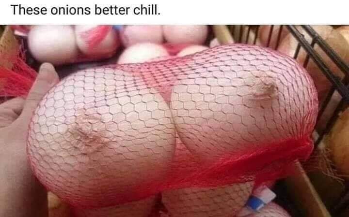 dirty pics - close up - These onions better chill.