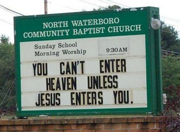 dirty pics - dirty church signs - North Waterboro Community Baptist Church Sunday School Morning Worship You Can'T Enter Heaven Unless Jesus Enters You.