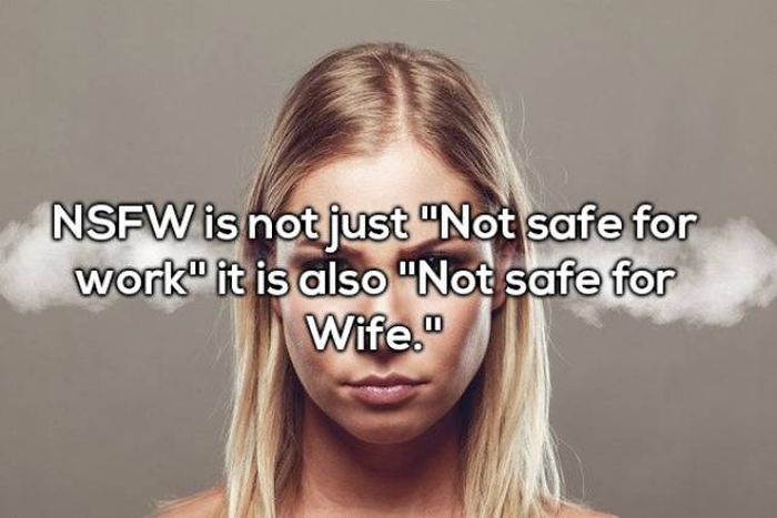 photo caption - Nsfw is not just "Not safe for work" it is also "Not safe for Wife."