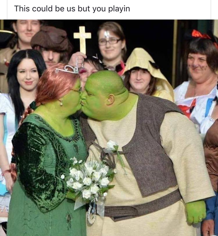 real life shrek and fiona wedding - This could be us but you playin