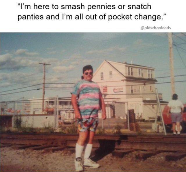 raunchy memes - vehicle - "I'm here to smash pennies or snatch panties and I'm all out of pocket change."