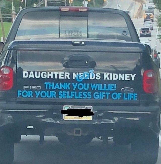 f150 meme - Daughter Needs Kidney F1s0 Thank You Willie! a For Your Selfless Gift Of Life