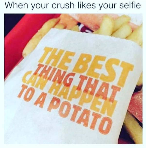 material - When your crush your selfie Apotato