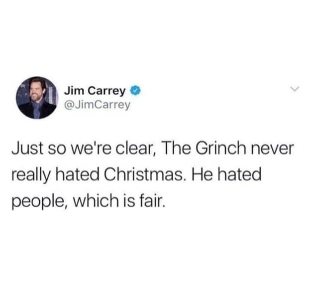 purge retail meme - Jim Carrey Carrey Just so we're clear, The Grinch never really hated Christmas. He hated people, which is fair.