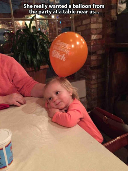 spicy memes - my kid is a cunt - She really wanted a balloon from the party at a table near us...