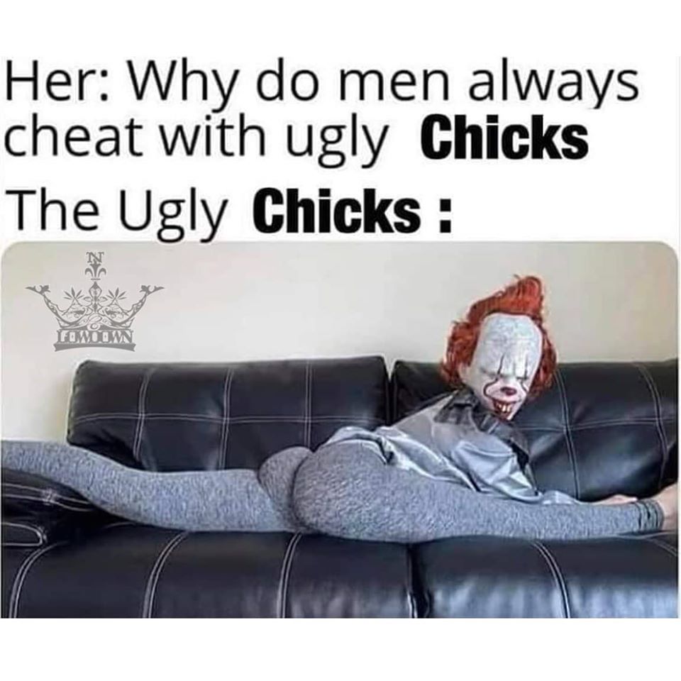 couch - Her Why do men always cheat with ugly Chicks The Ugly Chicks Lin