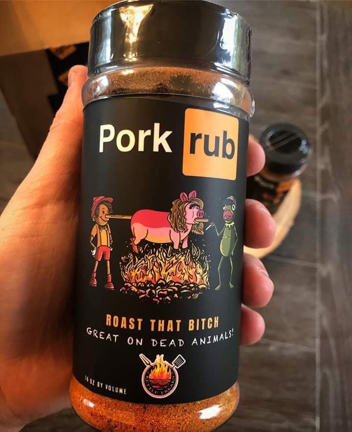 pork rub great on dead animals - Pork rub Roast That Bitch Great On De N Dead Animals Moliy Volume
