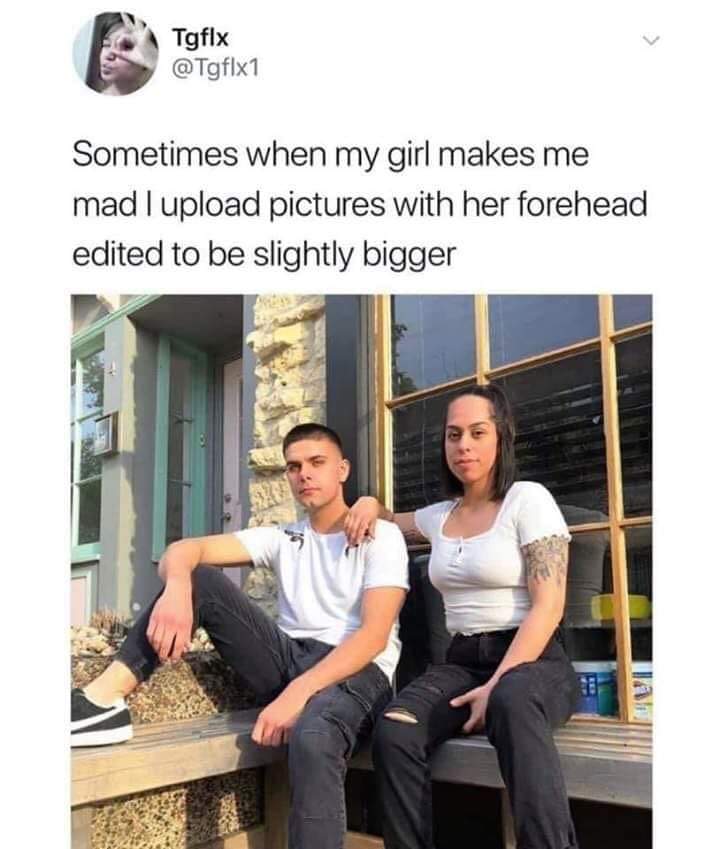 guy photoshops girlfriend forehead - Tgflx @ Tgflx1 Sometimes when my girl makes me madl upload pictures with her forehead edited to be slightly bigger