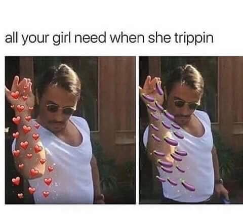 sprinkle likes meme - all your girl need when she trippin