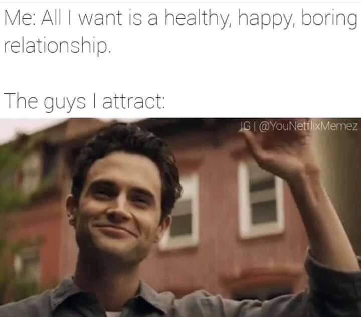 penn badgley you - Me All I want is a healthy, happy, boring relationship. The guys I attract Ig