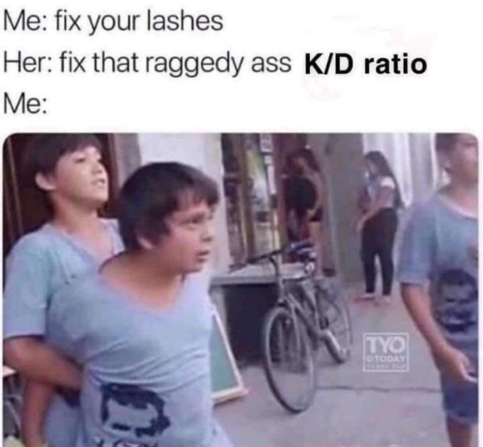fix your lashes meme - Me fix your lashes Her fix that raggedy ass KD ratio Me Vo