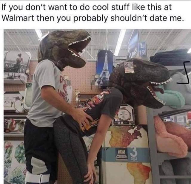 spend your life doing strange things with weird people - If you don't want to do cool stuff this at Walmart then you probably shouldn't date me.