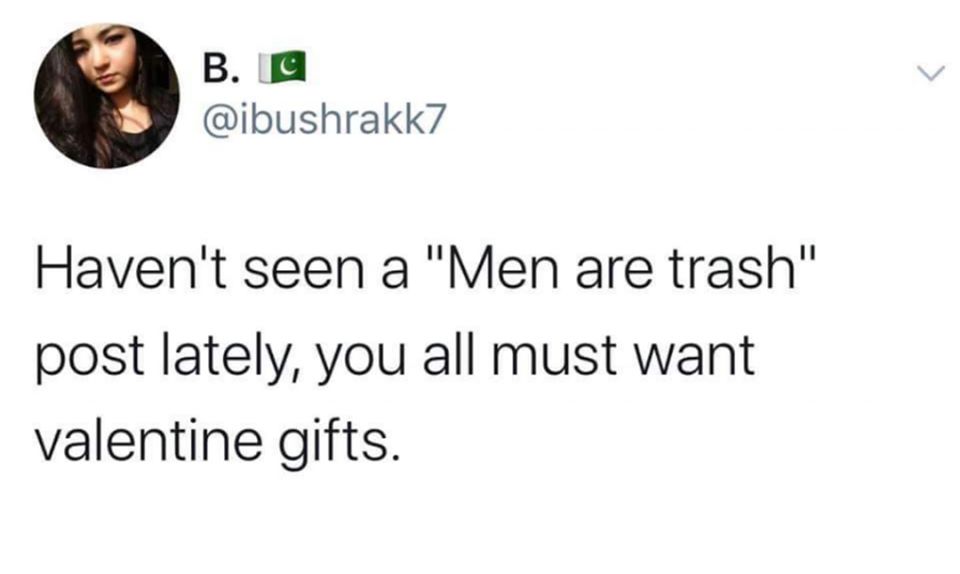 owo daddy memes - B. o Haven't seen a "Men are trash" post lately, you all must want valentine gifts.