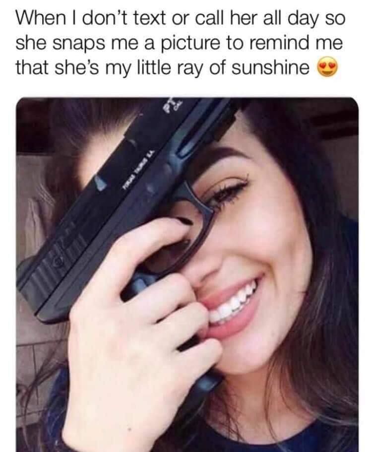 retarded bitch - When I don't text or call her all day so she snaps me a picture to remind me that she's my little ray of sunshine
