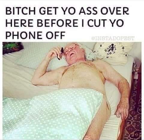 get over here before i cut your phone off meme - Bitch Get Yo Ass Over Here Before I Cut Yo Phone Off Instadodest