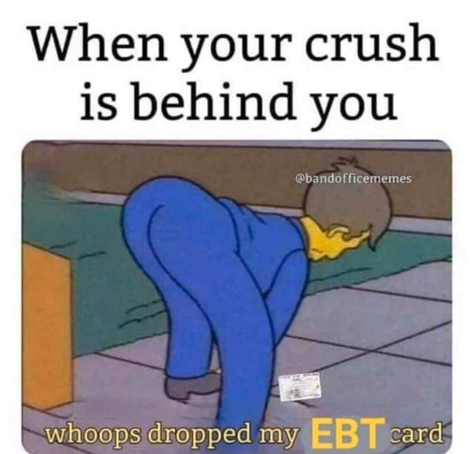 cartoon - When your crush is behind you bandofficememes whoops dropped my Ebt card