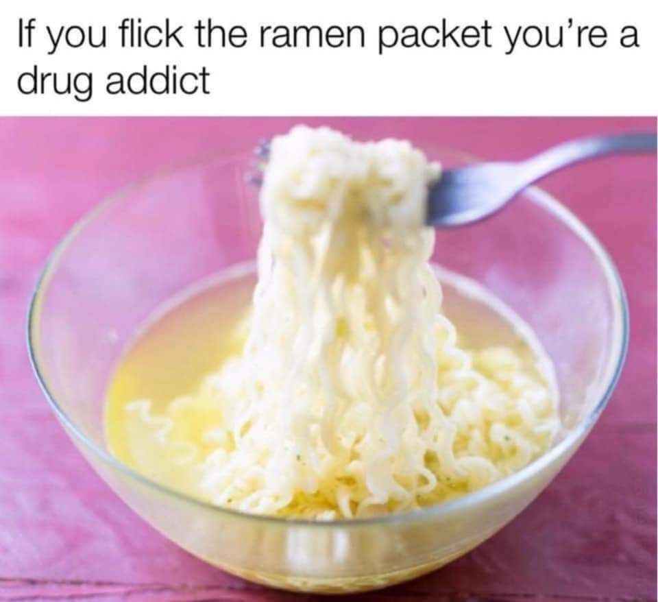 dark memes - edgy memes - dish - If you flick the ramen packet you're a drug addict