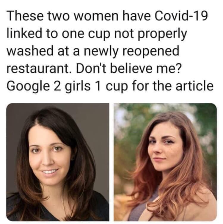 girlfriend vs toaster meme - These two women have Covid19 linked to one cup not properly washed at a newly reopened restaurant. Don't believe me? Google 2 girls 1 cup for the article