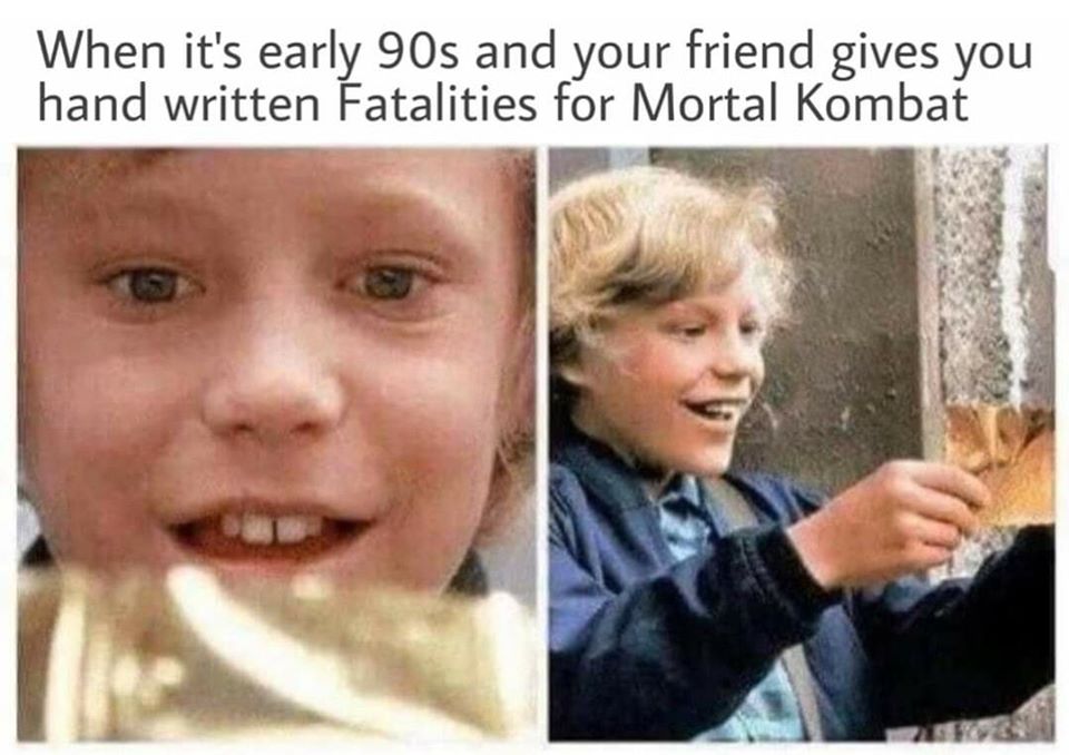 aus army memes - When it's early 90s and your friend gives you hand written Fatalities for Mortal Kombat