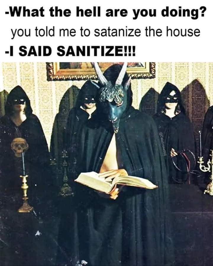 old satanic ritual - What the hell are you doing? you told me to satanize the house I Said Sanitize!!! eCalabroso86